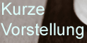 Kurze Vorstellung